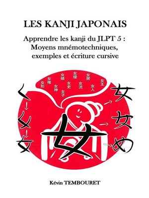 cover image of Les Kanji Japonais--Apprendre les Kanji du JLPT 5